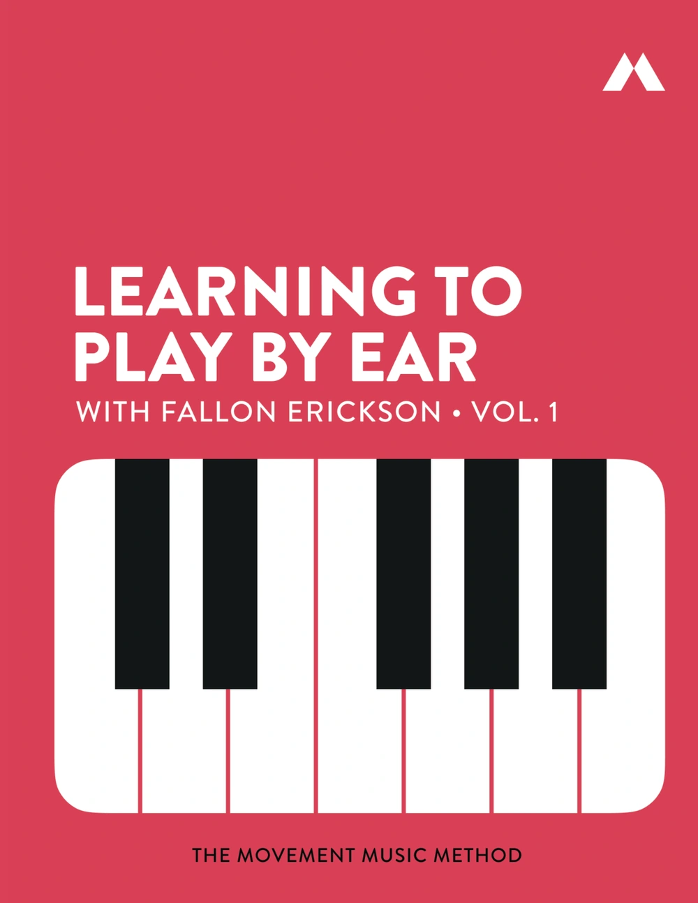 Learning to Play by Ear — Volume 1, Fallon Erickson